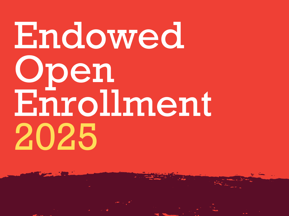 endowed open enrollment 2025