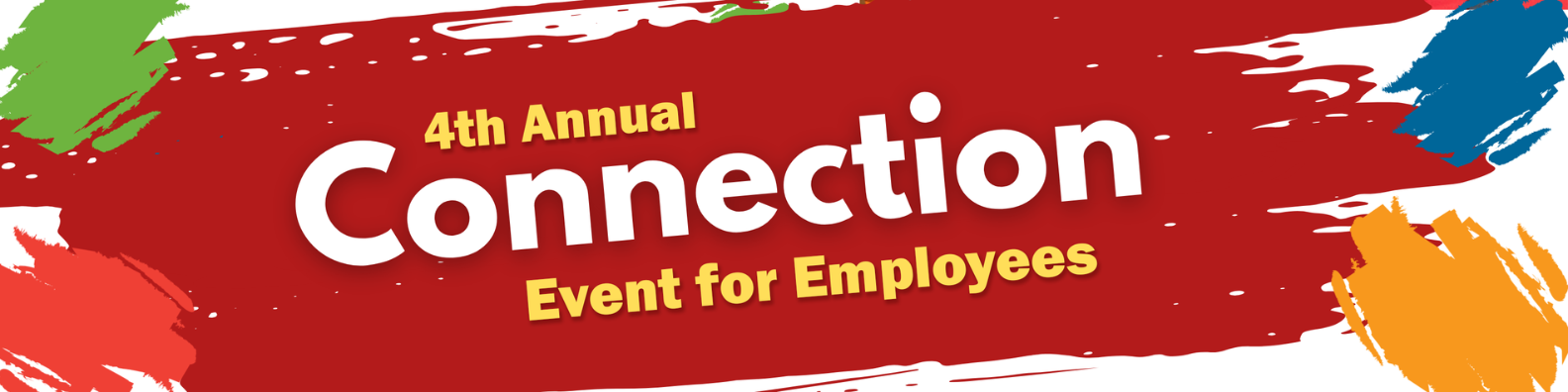 Banner with the text 4th annual connection event for employees and paint splotches 
