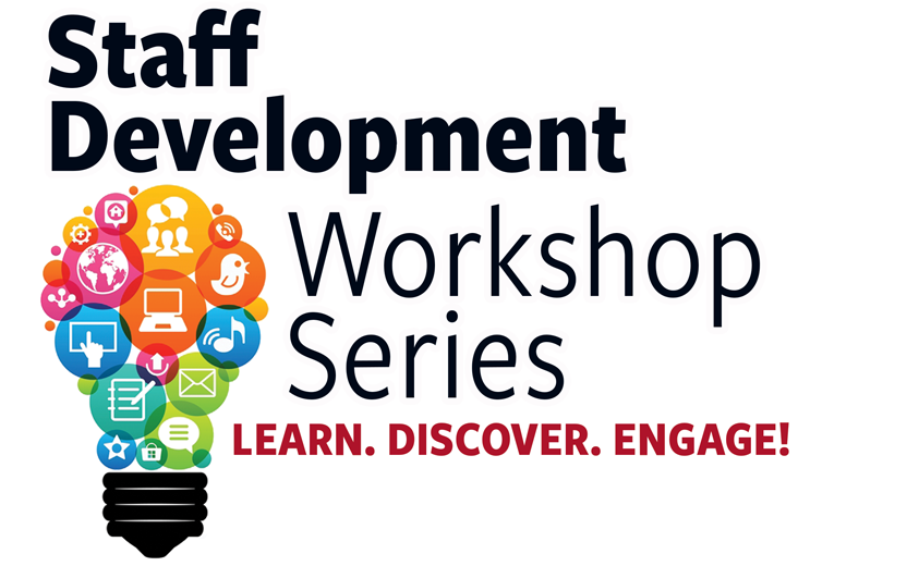 staff development workshop series. learn. discover. engage!