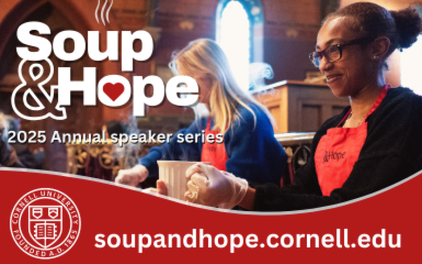 Soup & Hope 2025 speaker series; soupandhope.cornell.edu; woman serving soup in Sage Chapel