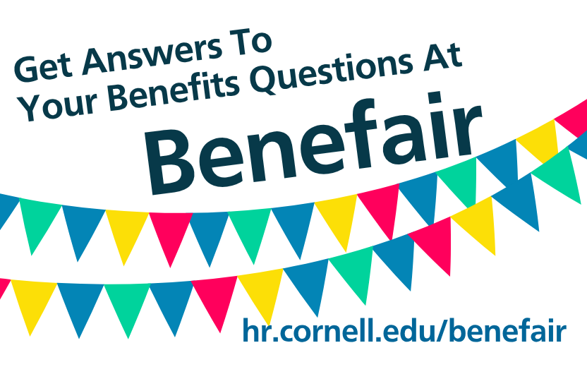 Get answers to your benefits questions at Benefair; strings of colorful pennants; hr.cornell.edu/benefair